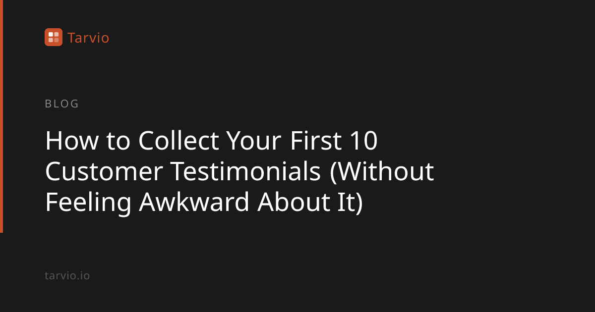 How to Collect Your First 10 Customer Testimonials (Without Feeling ...